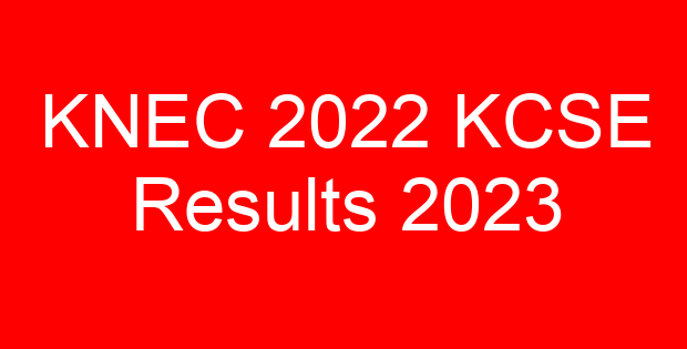 KNEC 2022 KCSE Results 2023