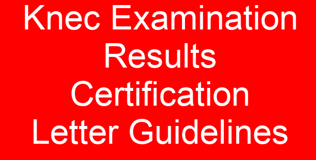 Knec Examination Results Certification Letter Guidelines