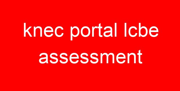 knec portal lcbe assessment