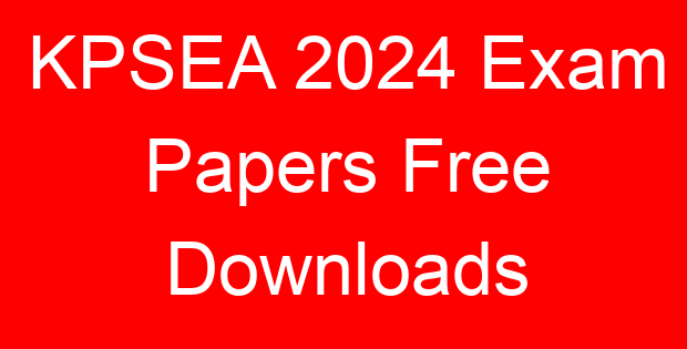 KPSEA 2024 Exam Papers Free Downloads