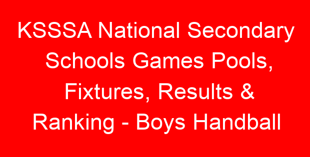 KSSSA National Secondary Schools Games Pools, Fixtures, Results & Ranking – Boys Handball
