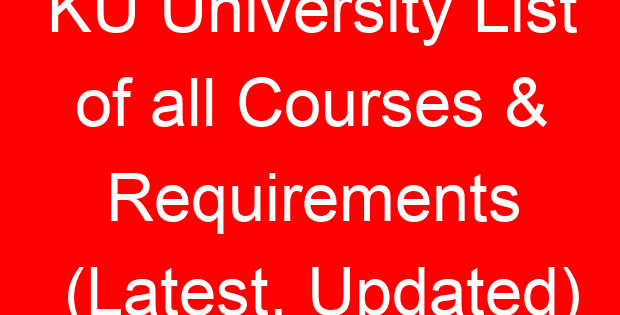 KU University List of all Courses & Requirements (Latest, Updated)