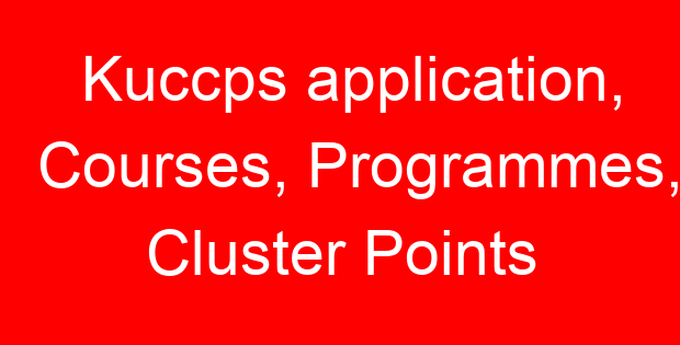 Kuccps application, Courses, Programmes, Cluster Points