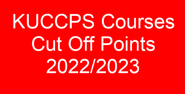 KUCCPS Courses Cut Off Points 2022/2023