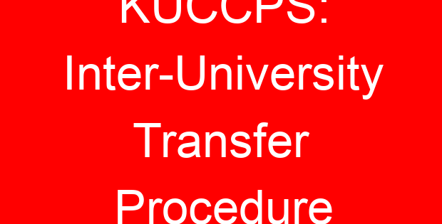 KUCCPS: Inter-University Transfer Procedure