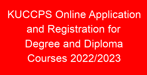 KUCCPS Online Application and Registration for Degree and Diploma Courses 2022/2023
