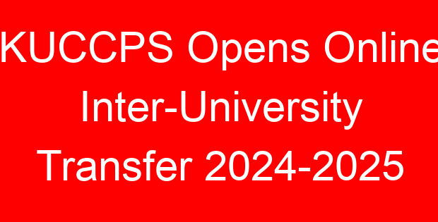 KUCCPS Opens Online Inter-University Transfer 2024-2025