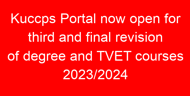 Kuccps Portal now open for third and final revision of degree and TVET courses 2023/2024