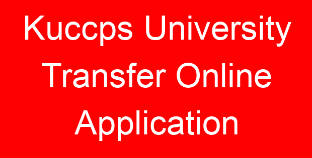 Kuccps University Transfer Online Application