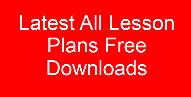 Latest All Lesson Plans Free Downloads