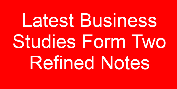 Latest Business Studies Form Two Refined Notes