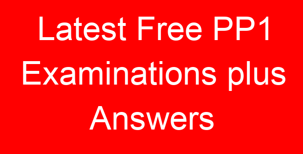 Latest Free PP1 Examinations plus Answers