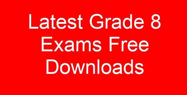 Latest Grade 8 Exams Free Downloads
