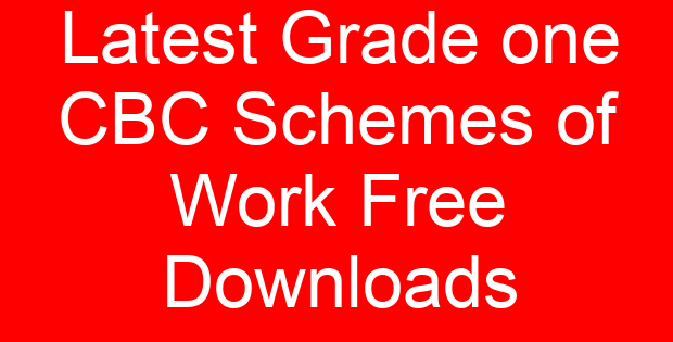 Latest Grade one CBC Schemes of Work Free Downloads