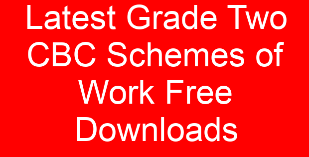 Latest Grade Two CBC Schemes of Work Free Downloads