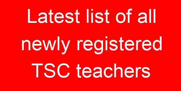 Latest list of all newly registered TSC teachers