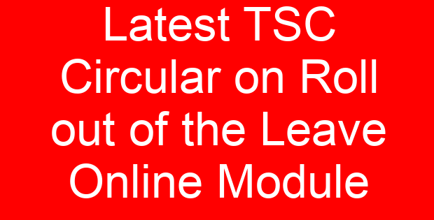 Latest TSC Circular on Roll out of the Leave Online Module