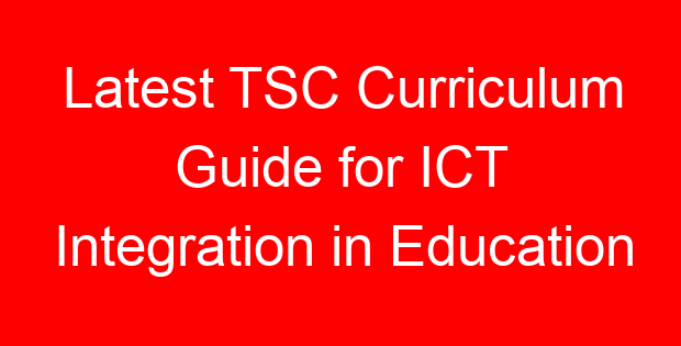 Latest TSC Curriculum Guide for ICT Integration in Education