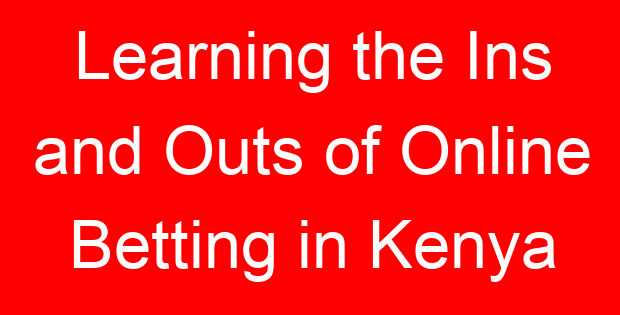 Learning the Ins and Outs of Online Betting in Kenya