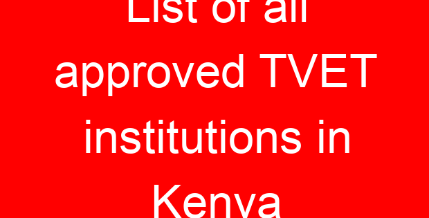 List of all approved TVET institutions in Kenya