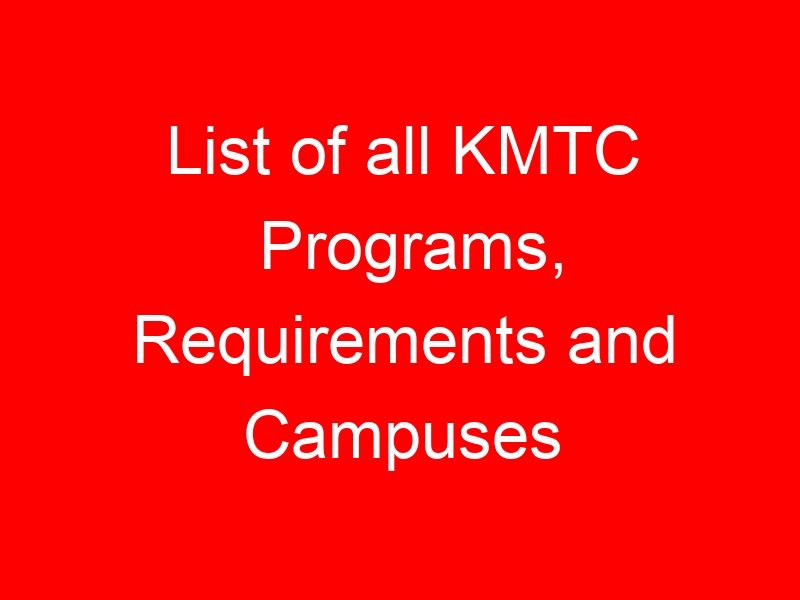 List of all KMTC Programs, Requirements and Campuses