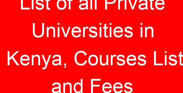 List of all Private Universities in Kenya, Courses List and Fees