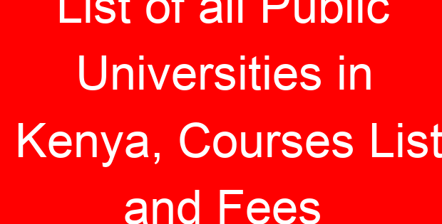 List of all Public Universities in Kenya, Courses List and Fees