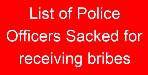 List of Police Officers Sacked for receiving bribes