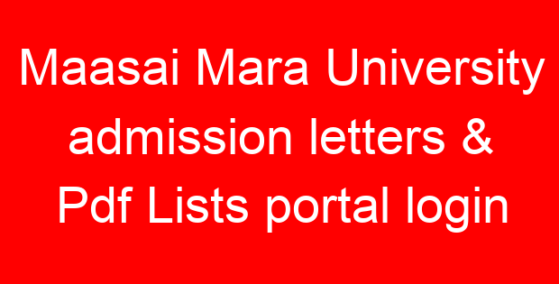 Maasai Mara University admission letters & Pdf Lists portal login
