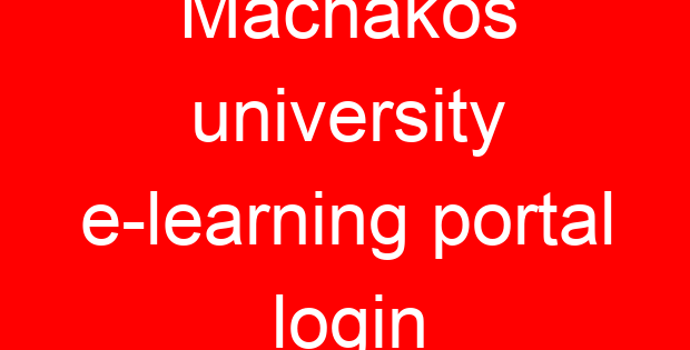 Machakos university e-learning portal login