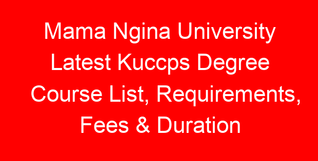 Mama Ngina University Latest Kuccps Degree Course List, Requirements, Fees & Duration