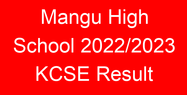 Mangu High School 2022/2023 KCSE Result