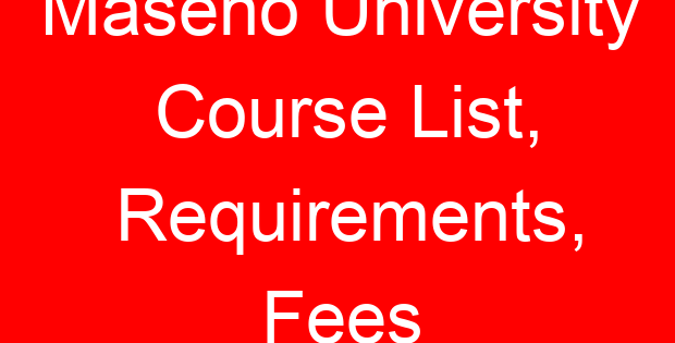 Maseno University Course List, Requirements, Fees