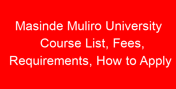Masinde Muliro University Course List, Fees, Requirements, How to Apply