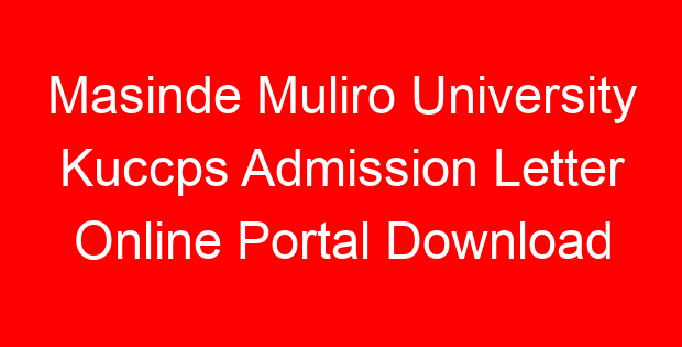 Masinde Muliro University Kuccps Admission Letter Online Portal Download