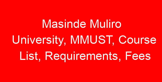 Masinde Muliro University, MMUST, Course List, Requirements, Fees