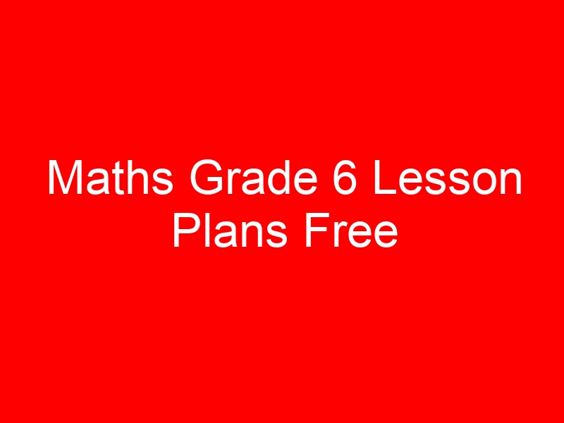 Maths Grade 6 Lesson Plans Free