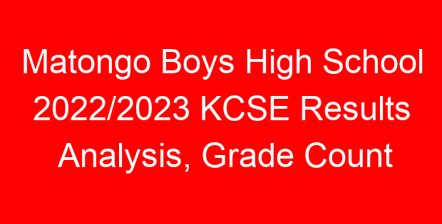 Matongo Boys High School 2022/2023 KCSE Results Analysis, Grade Count