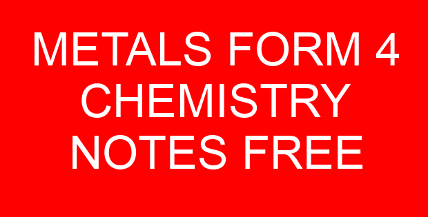 METALS FORM 4 CHEMISTRY NOTES FREE
