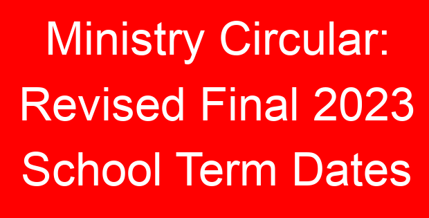 Ministry Circular: Revised Final 2023 School Term Dates