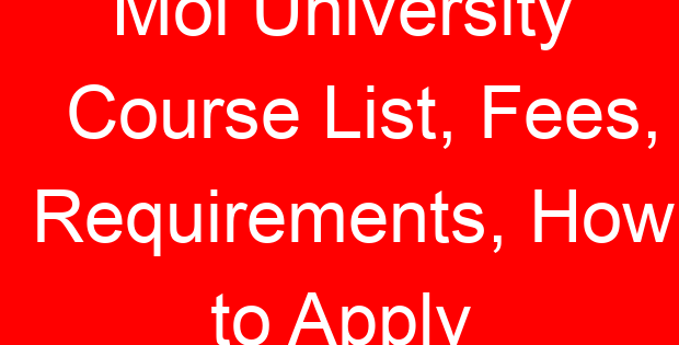 Moi University Course List, Fees, Requirements, How to Apply