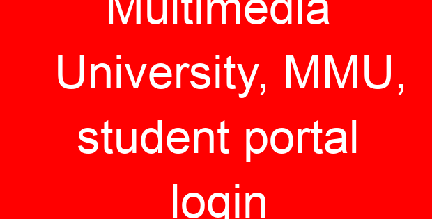 Multimedia University, MMU, student portal login