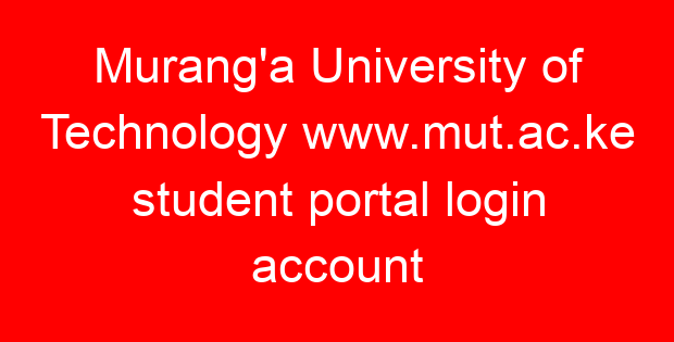 Murang’a University of Technology www.mut.ac.ke student portal login account