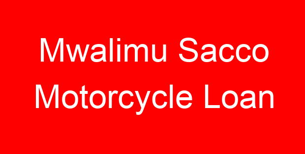 Mwalimu Sacco Motorcycle Loan