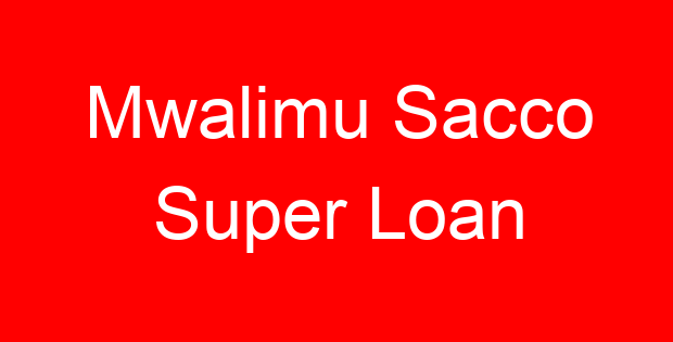Mwalimu Sacco Super Loan