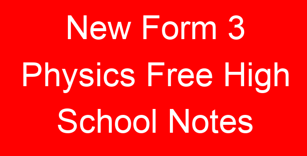 New Form 3 Physics Free High School Notes