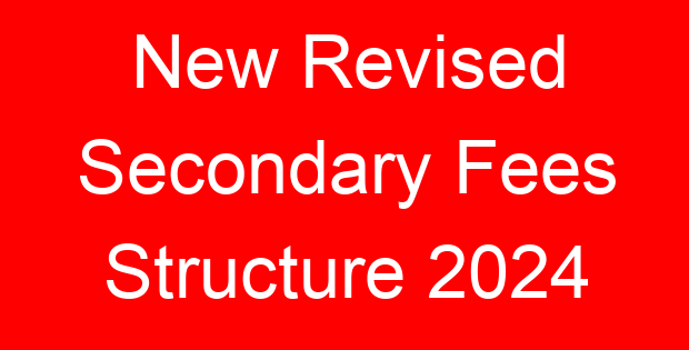 New Revised Secondary Fees Structure 2024