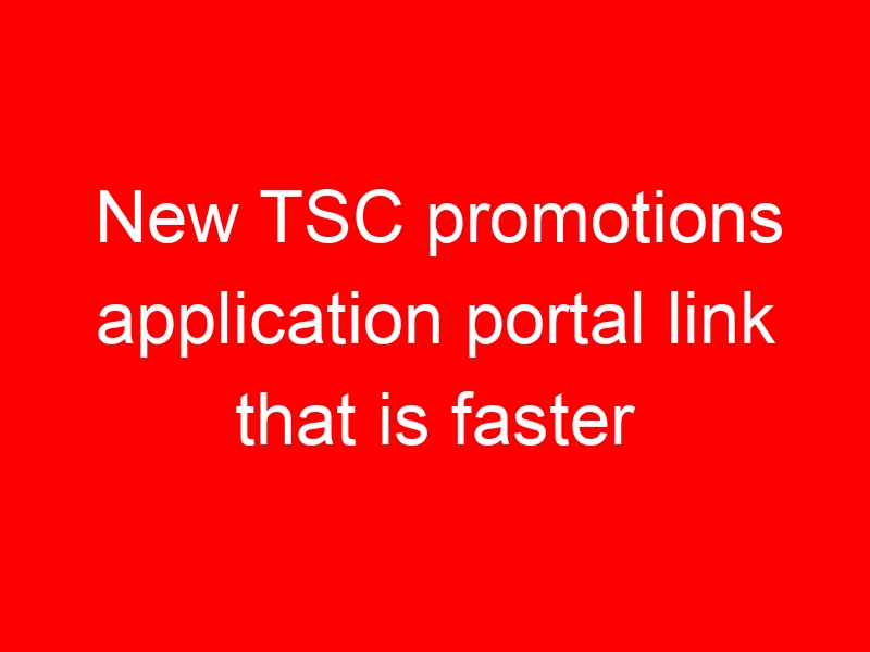 New TSC promotions application portal link that is faster