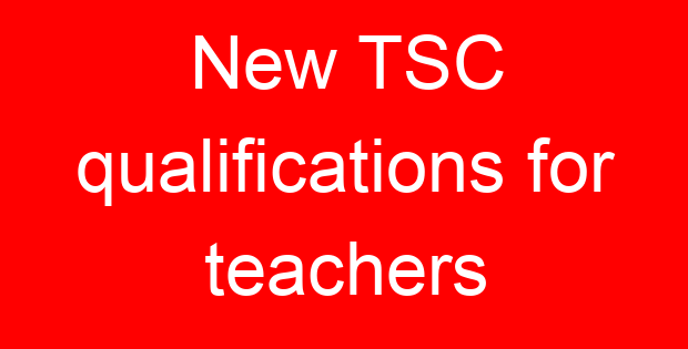 New TSC qualifications for teachers