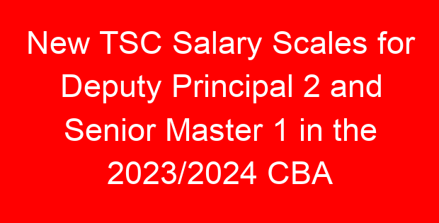 New TSC Salary Scales for Deputy Principal 2 and Senior Master 1 in the 2023/2024 CBA